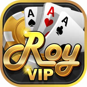 Roy vip – Link tải game bài RoyVip mới cập nhật 2021